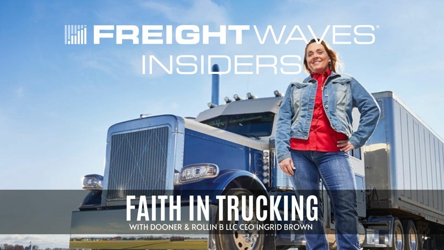 Faith in trucking with Rollin B LLC CEO Ingrid Brown - FreightWaves